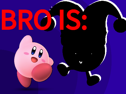 Who does blud think he is? Kirby?