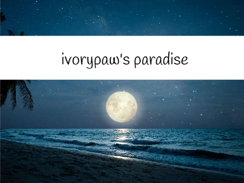 『・ ivorywisp’s cove・』 