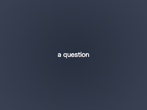 a question.