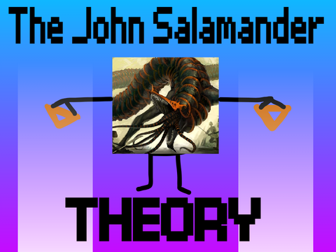 The John Salamander Theory