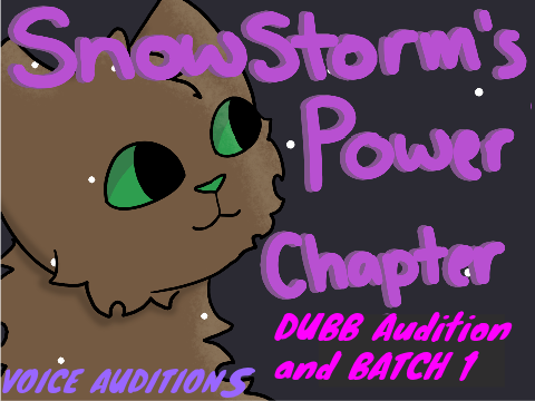 Snowstorm's Power, 'Dubbed', Audition lines ,Batch 1 remix