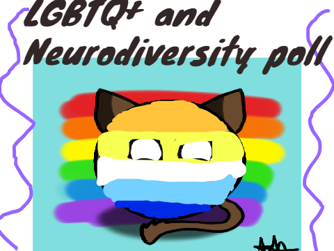 LGBTQ+ and Neurodiversity poll :) remix
