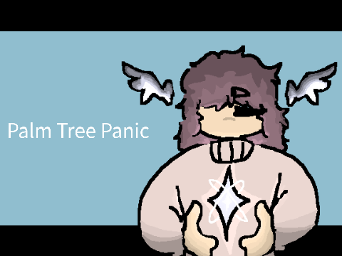 【 Palm Tree Panic 】