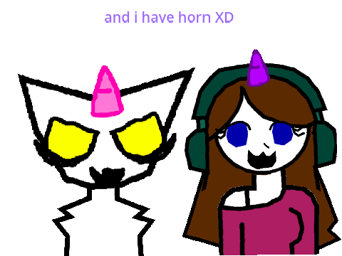 im a unicorn and I have horn XD