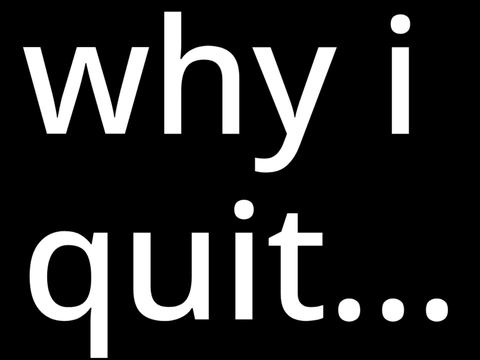 why i kinda quit...