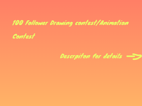 100+ follower drawing/animation contest