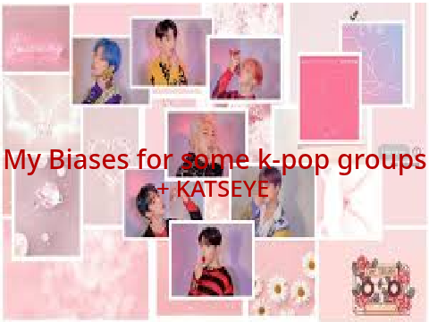 My Biases <3