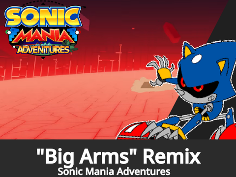 Sonic Mania Adventures - Big Arms Remix