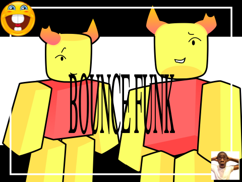 [BOUNCE FUNK ⫶ MEME }