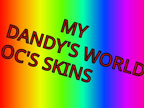 Dandy's world OC's skins