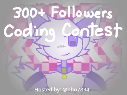 [ OPEN ] 300+ Followers Coding Contest!!!