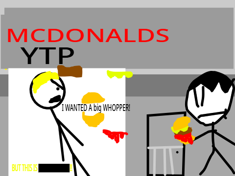 MCDONALDS (The Whopper?? my version YTP)