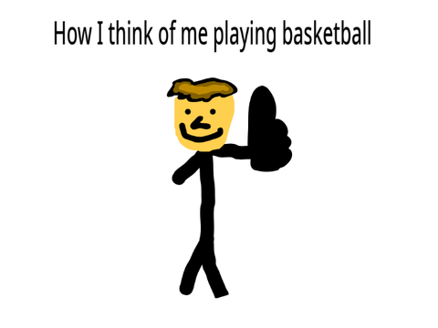 How I think of me playing basketball