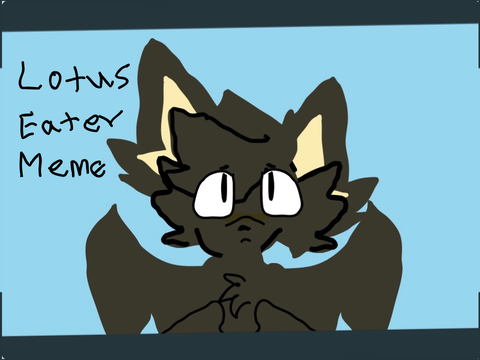 Lotus Eater || Animation Meme