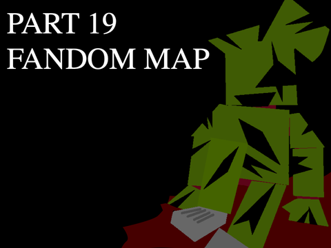 PART 19 - Fandom MAP