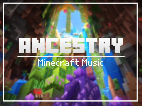 Ancestry || Minecraft Music