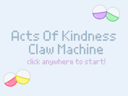 Acts Of Kindness Claw Machine