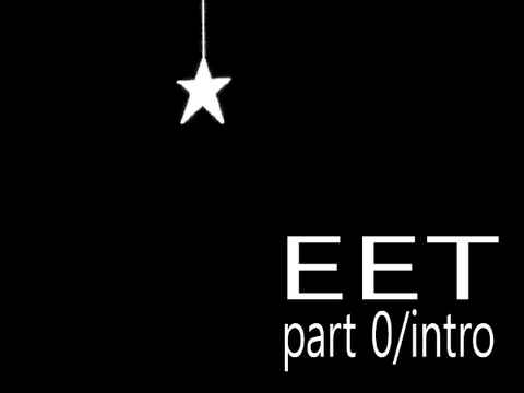 EET | part 0/intro
