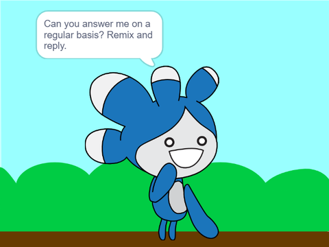 Can you answer me on a regular basis? Remix and reply.