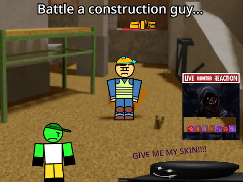 Battle a construction guy… (3)