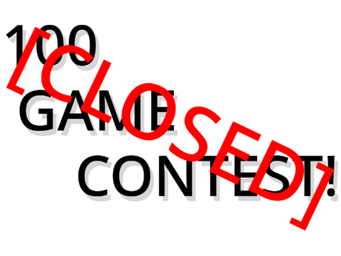 [CLOSED] -100 Game Contest!-