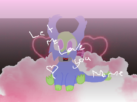 Let Me Love You ~ Original Meme ~