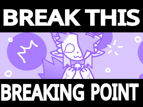 BREAK THIS BREAKING POINT