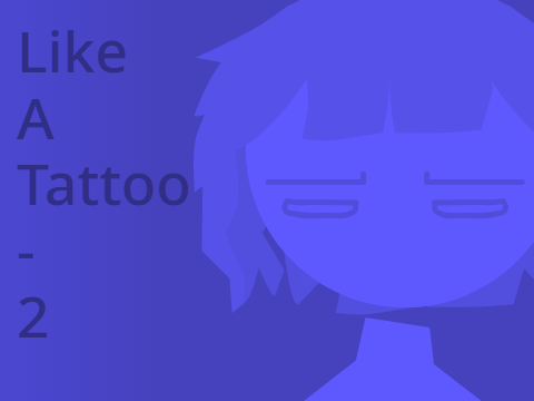 Like a Tattoo - 2 