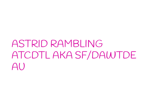 Astrid Rambling: ATCDTL Gladiator AU?