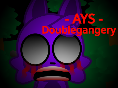 AYS: Doublegangery  small update