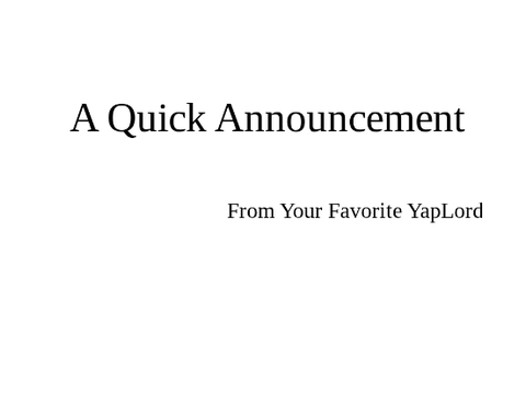 A Quick Announcement