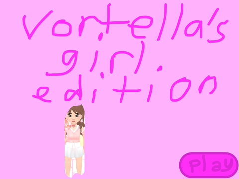  Vortella’s dress up girl edition 