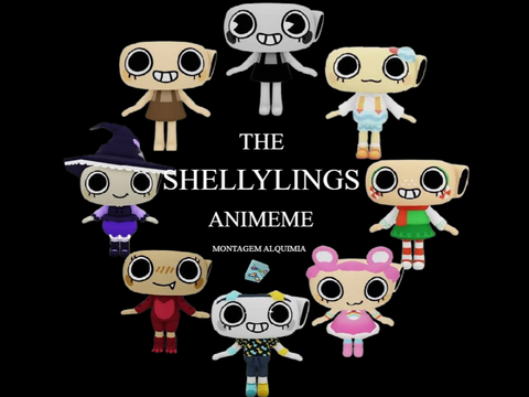 The Shellylings // Animeme || MONTAGEM ALQUIMIA