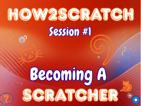 How2Scratch with Twilight - Session #1: Becoming a Scratcher 
