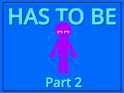 Has 2 be