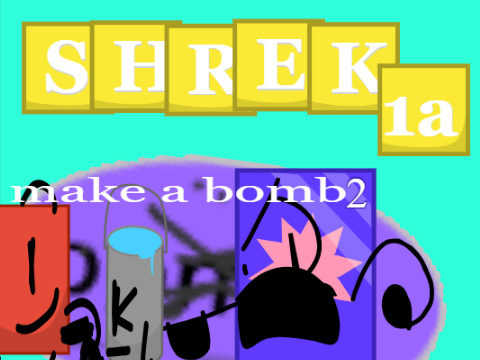 S.H.R.E.K. 1a: make a bomb 2