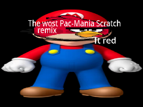 The Worst Pac-Mania Scratch Remix Featuring Red
