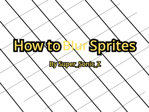 How to Blur Sprites [Tutorial]