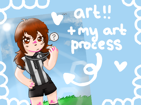 art + my art process !! <3