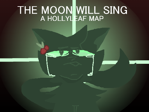 The moon will sing - an open hollyleaf map