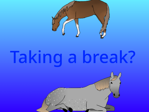 Taking a break?