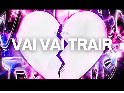 DJ Asul, DJ Javi26 - VAI DO TRAIR