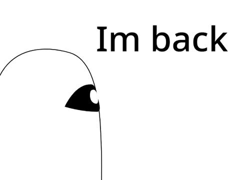 I'm back