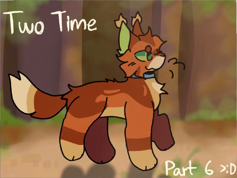 Two Time - Part 6 :)