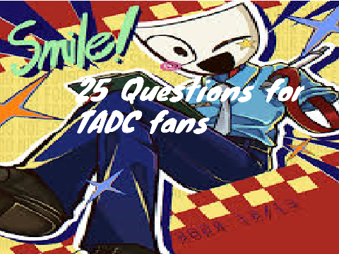 Answering Questions for TADC fansz