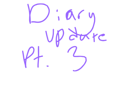 Diary stuff ig