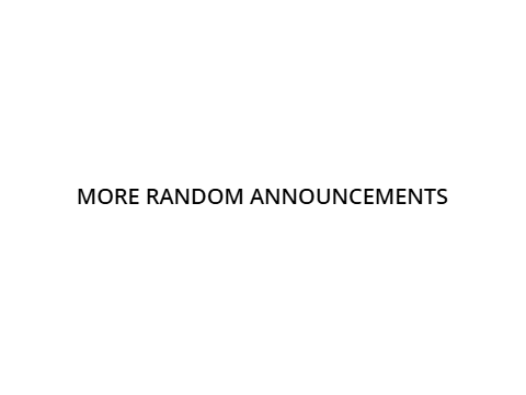 TWO announcements