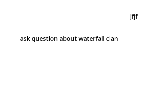 Waterfall clan