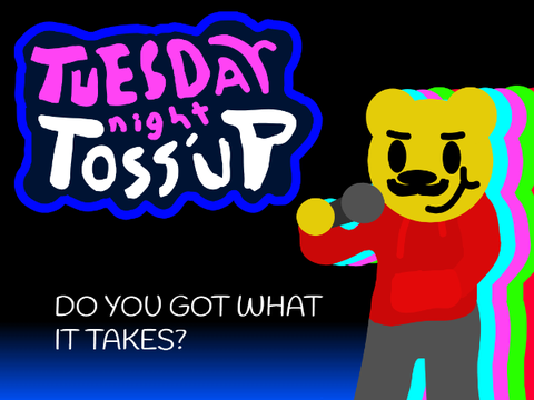Tuesday Night Toss-up'