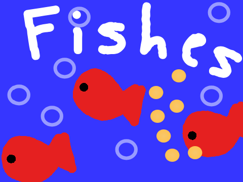Fishes